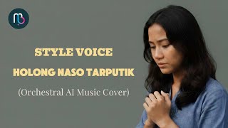 Download lagu HOLONG NASO TARPUTIK (ORCHESTRAL AI MUSIC COVER) | LIRIK mp3