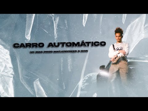 Vk Mac - CARRO AUTOMÁTICO (Clipe Oficial)