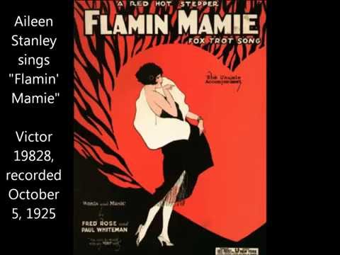Aileen Stanley "Flamin' Mamie" Victor 19828 (October 5, 1925) Johnny Marvin (Fred Rose tune)