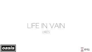 Oasis - Life In Vain | Lyrics