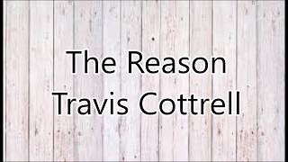 The Reason-Travis Cottrell-lyrics