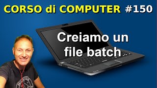 150 Come creare un file batch | Corso di computer | Daniele Castelletti | Associazione Maggiolina