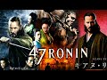 47 Ronin 2013 American Full Movie HD ( Action/Fantasy ) Fact | 47 Ronin Full Movie Some Details