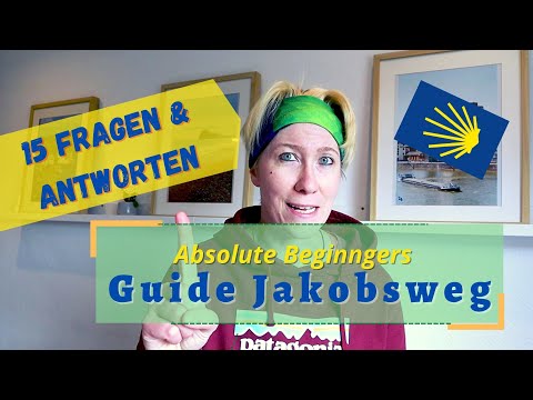 15 Anfängerfragen zum Jakobsweg - Absolute Beginners Guide