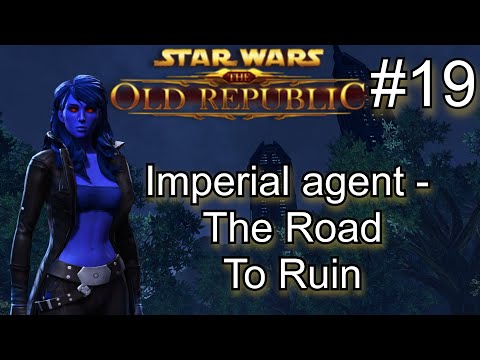 SWTOR - Imperial Agent Storyline Part 19: The Road To Ruin (Chapter 3)