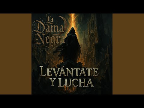 Levántate y lucha (Dama negra edition)