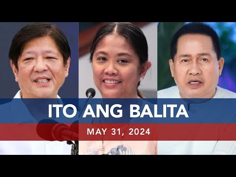 UNTV: Ito Ang Balita | May 31, 2024