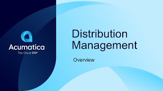 Acumatica Distribution Management Software Overview