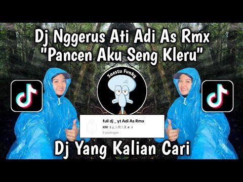 DJ PANCEN AKU SENG KLERU - DJ NGGERUS ATI ADI AS RMX VIRAL TIKTOK 2024 !!