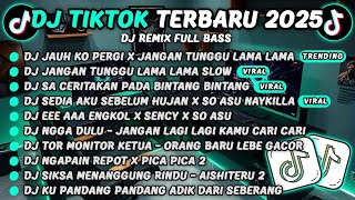Download lagu DJ TIKTOK TERBARU 2025-🎵DJ JAUH KO PERGI X JANGAN TUNGGU LAMA LAMA🎵DJ  JANGAN TUNGGU LAMA LAMA mp3