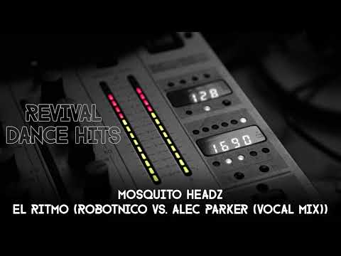 Mosquito Headz - El Ritmo (Robotnico vs. Alec Parker (Vocal Mix)) [HQ]