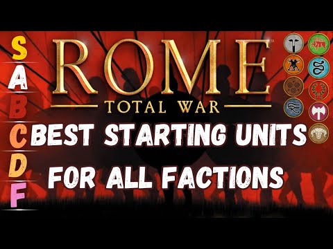 BEST STARTING UNITS FOR ALL FACTIONS: Rome Total War Tier List