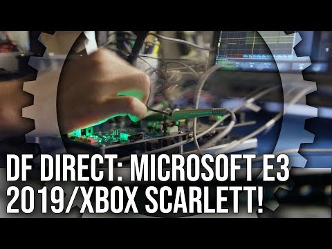 DF Direct! Microsoft E3 2019/Xbox Scarlett Initial Impressions!