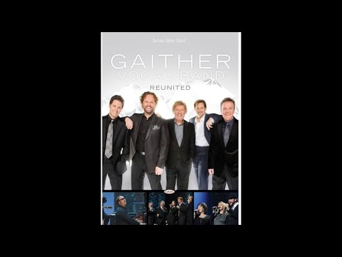 Reunited - Gaither Vocal Band 2010 - Full Concert