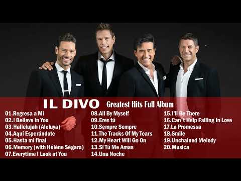Il Divo Greatest Hits Full Album -  Il Divo Best Songs Of All Time