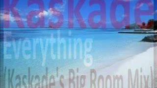 Kaskade - Everything (Kaskade's Big Room Mix)