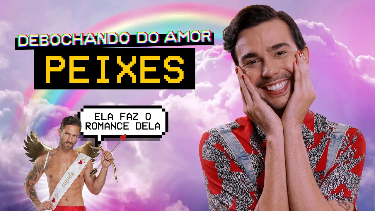 PEIXES NO AMOR | Debochando