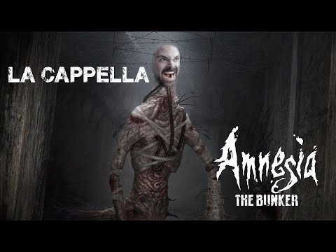 Amnesia: The Bunker - Ep. 3 - La Cappella