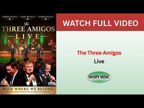 The Three Amigos - Back Where We Belong FULL VIDEO