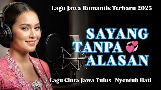 Download lagu SAYANG TANPA ALESAN ‼️ LAGU JAWA ROMANTIS BIKIN BAPER TERBARU 2025 | FULL LIRIK mp3 Download lagu SAYANG TANPA ALESAN ‼️ LAGU JAWA ROMANTIS BIKIN BAPER TERBARU 2025 | FULL LIRIK mp3
