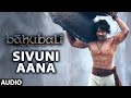 Sivuni Aana Full Song (Audio) || Baahubali (Telugu) || Prabhas, Rana Daggubati, Anushka, Tamannaah