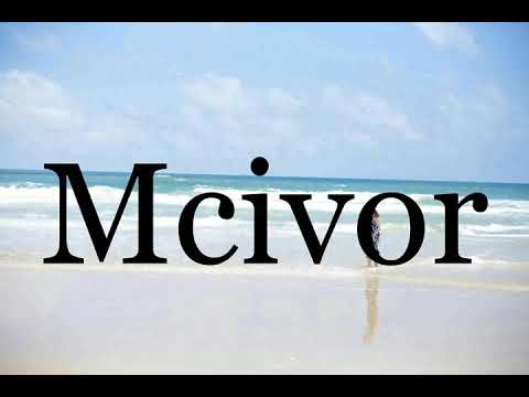 How To Pronounce Mcivor🌈🌈🌈🌈🌈🌈Pronunciation Of Mcivor