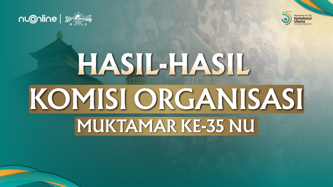 Aturan Rangkap Jabatan, Kaderisasi, dan Penyelesaian Konflik | Hasil Komisi Organisasi