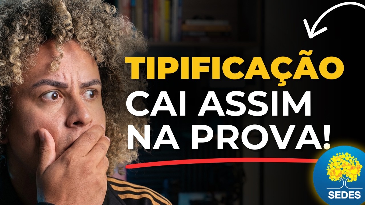 Tipificação na prática para concursos (SEDES) | Como cai na prova + questões comentadas