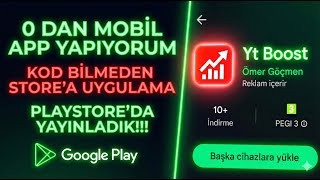 KODSUZ SIFIRDAN MOBİL APP BOLUM 9: Sonunda Uygulamamız Artık Play Store'da - Sür