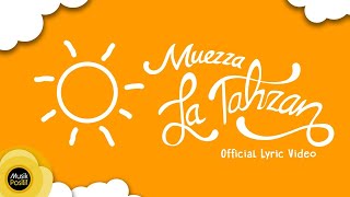 Download lagu Muezza - La Tahzan (  Lyric Video ) mp3