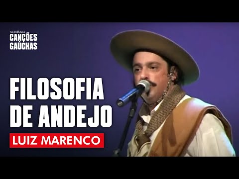 FILOSOFIA DE ANDEJO - LUIZ MARENCO (AO VIVO - CLIPE SHOW DVD) | MÚSICA GAÚCHA