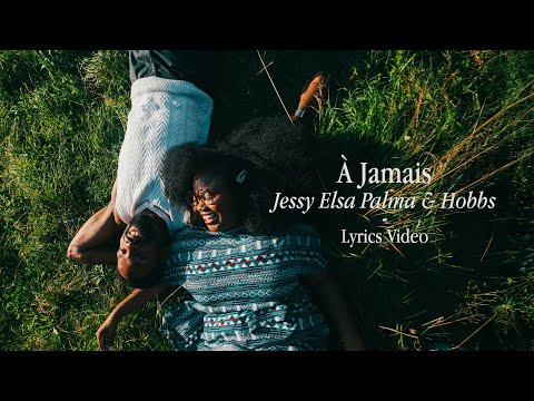 À jamais (Lyrics Video) - Jessy Elsa Palma & Hobbs