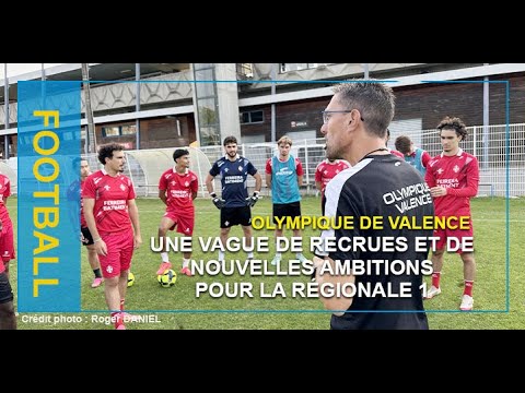 Olympique de Valence : une vague de recrues et de nouvelles ambitions pour la Régionale 1