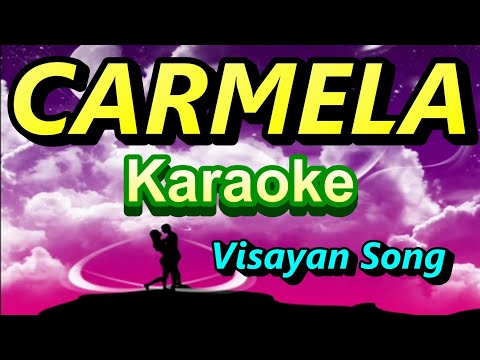 CARMELA - Karaoke Visayan Song