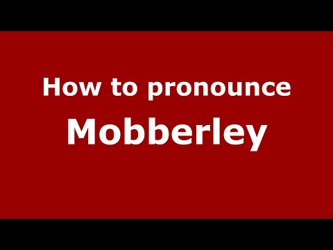 How to pronounce Mobberley (English/UK) - PronounceNames.com