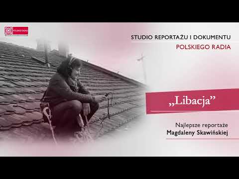 Libacja - reportaż Magdaleny Skawińskiej