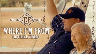 Charlie Farley - Where I&#39;m From (Official Music Video)
