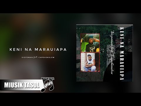 Siopsman - Keni Na Marauiapa (ft. Capehenslow)