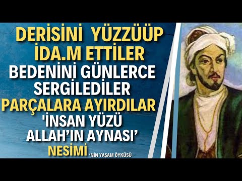 Seyyid Nesimi | İslam Kurallarına Karşı Gelmekle Suçlanan Nesimi Kimdir?