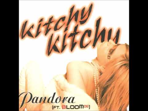 Pandora feat. Bloom 06 - Kitchy Kitchy (Radio Edit)