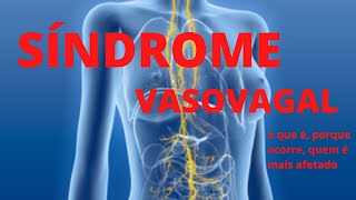Sndrome (sncope) vasovagal  a principal causa de desmaios