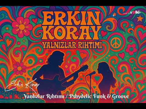 Erkin Koray - Yanlızlar Rıhtımı / Psidelik Funk Groove