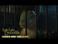 LYLE, LYLE, CROCODILE | “Carried Away” Sing Along