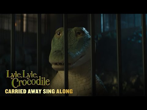 LYLE, LYLE, CROCODILE | “Carried Away” Sing Along
