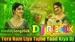 Download lagu Tera Nam Liya Tujhe Yaad Kiya 💞 Dj Remix Song 💞 Dj Song 2026 💞 Hindi Dj Song 2026 💞 Dj Vishal Bhai mp3