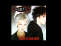 Roxette - Listen To You Heart 