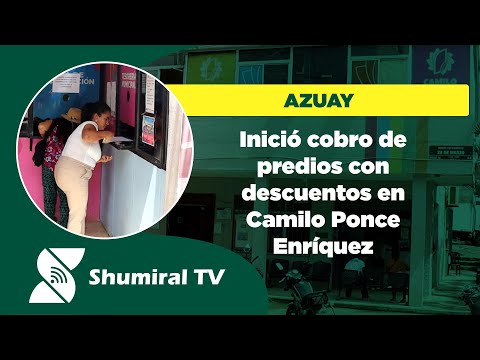 Inició cobro de predios con descuentos en Camilo Ponce Enríquez