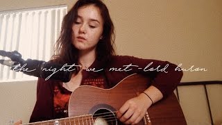 The Night We Met - Lord Huron (Cover) by Kate Turner