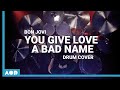 You Give Love A Bad Name Bon Jovi Drum Cover By Pascal Thielen