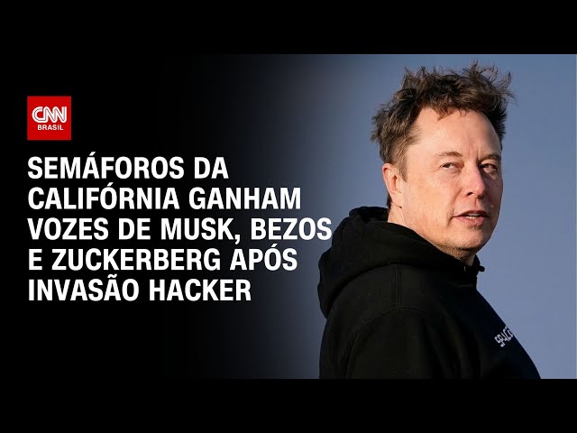 Hackers usam vozes de Musk, Bezos e Zuckerberg em semáforos nos EUA | CNN BRASIL